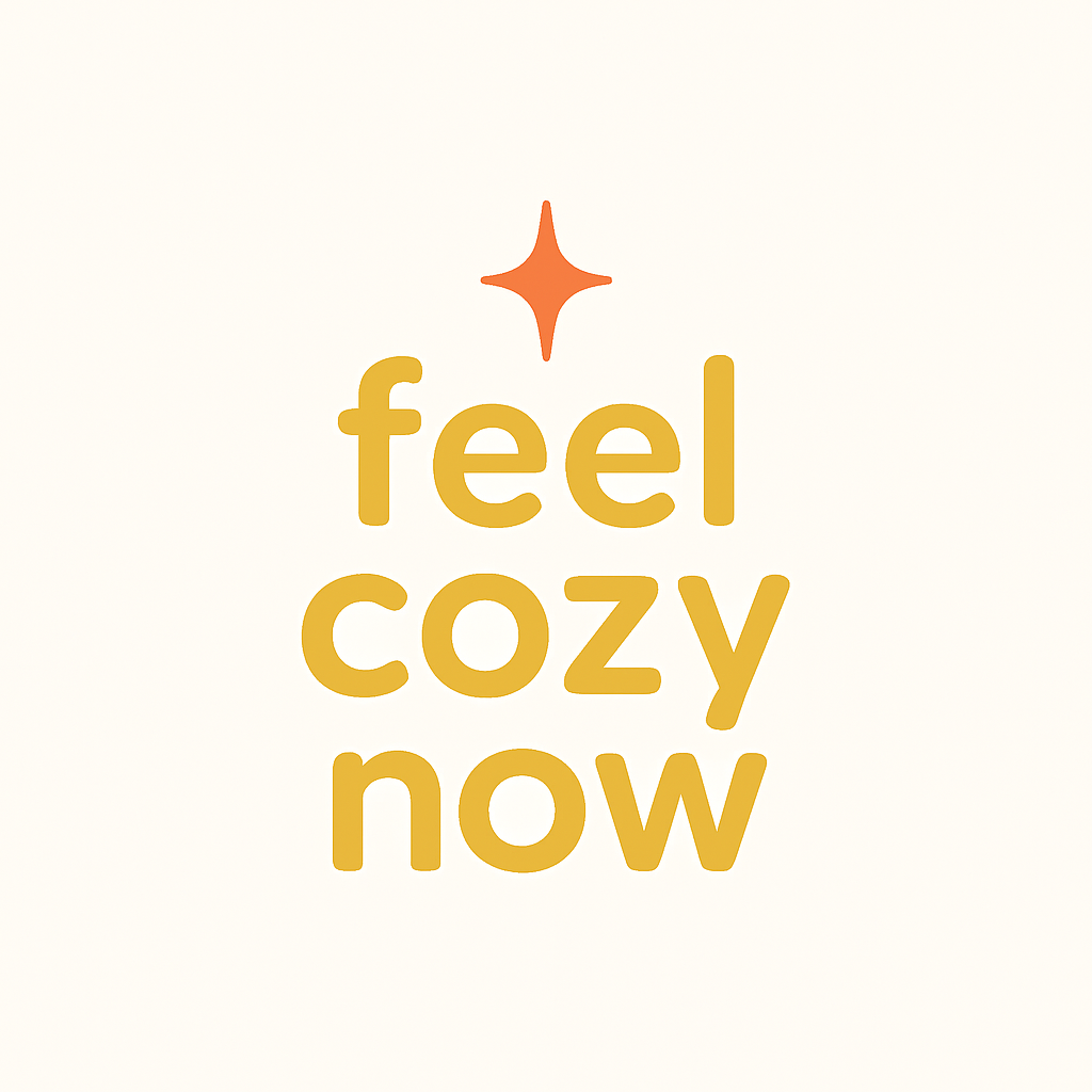 Feel Cozy Now